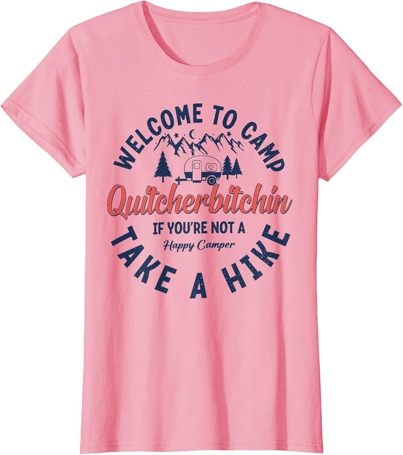 Welcome to Camp Quitcherbitchin If You Not A Happy Camper