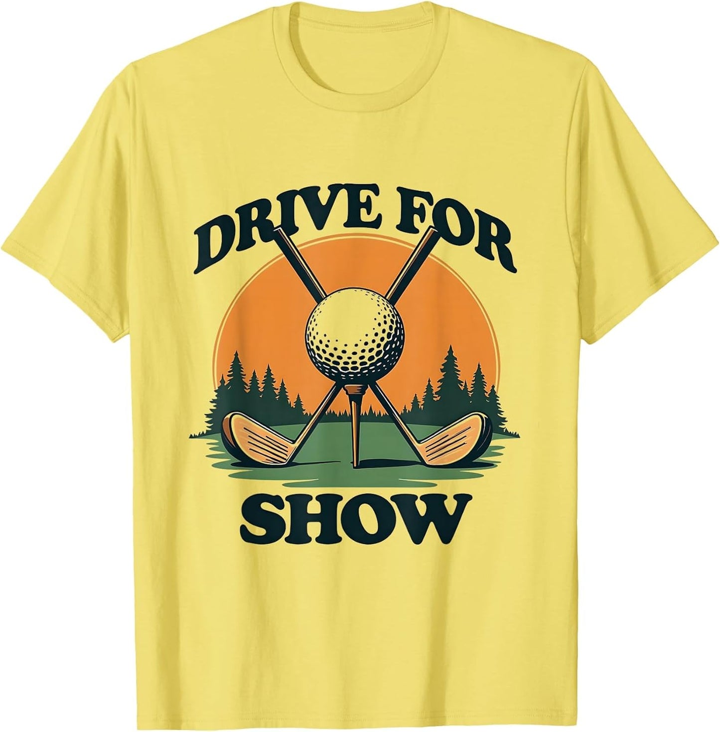 Drive For Show Golf Humor Men's Design