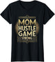 Best Mom Hustle Game Strong Graphic Design