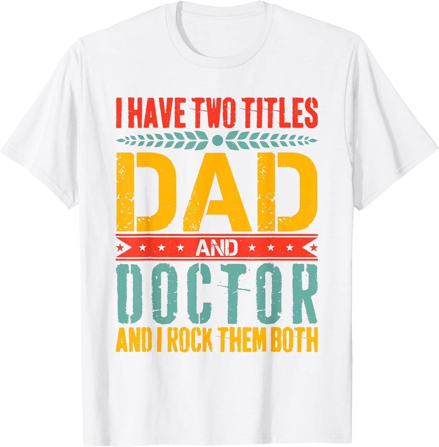 I Have Two Titles Dad and Doctor Father Day Funny Doctor Dad