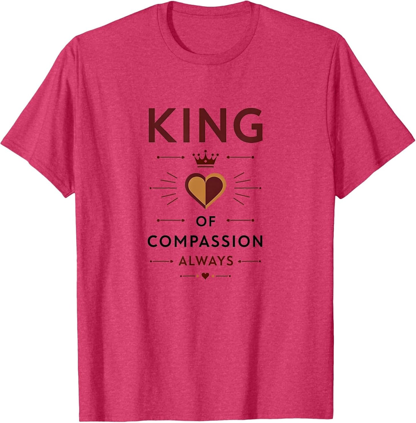 King of Compassion Always Royal Heart Design