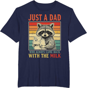 Just a dad who Always Came Back with The Milk Fathers Day