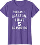You Cant Scare Me I Have 5 Grandkids Funny Grandpa Grandma