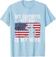 My Favorite Veteran is My Wife Veterans Day Military Husband