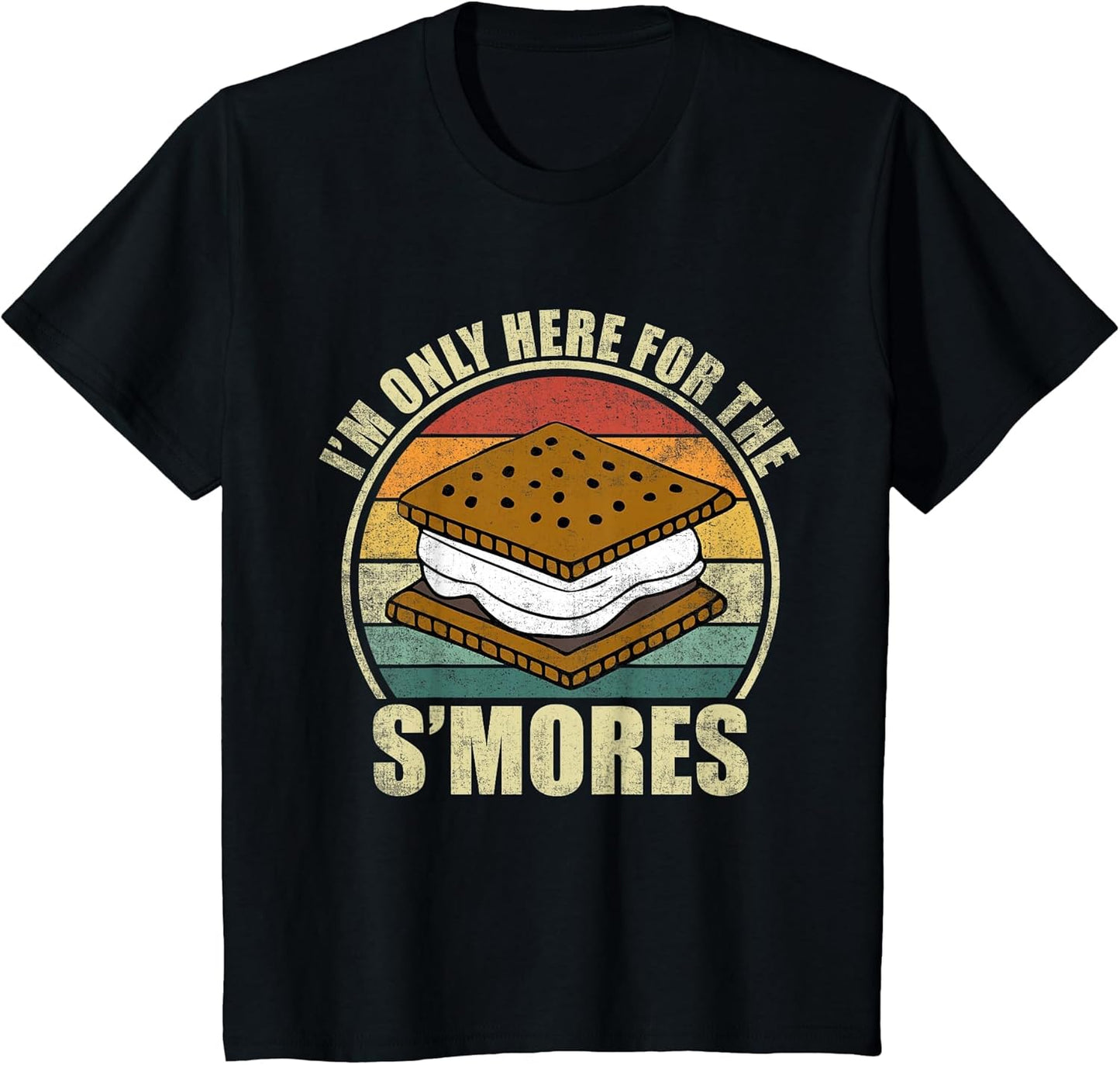 I'm Only Here for The S'Mores. Funny Camping S'Mores Lover
