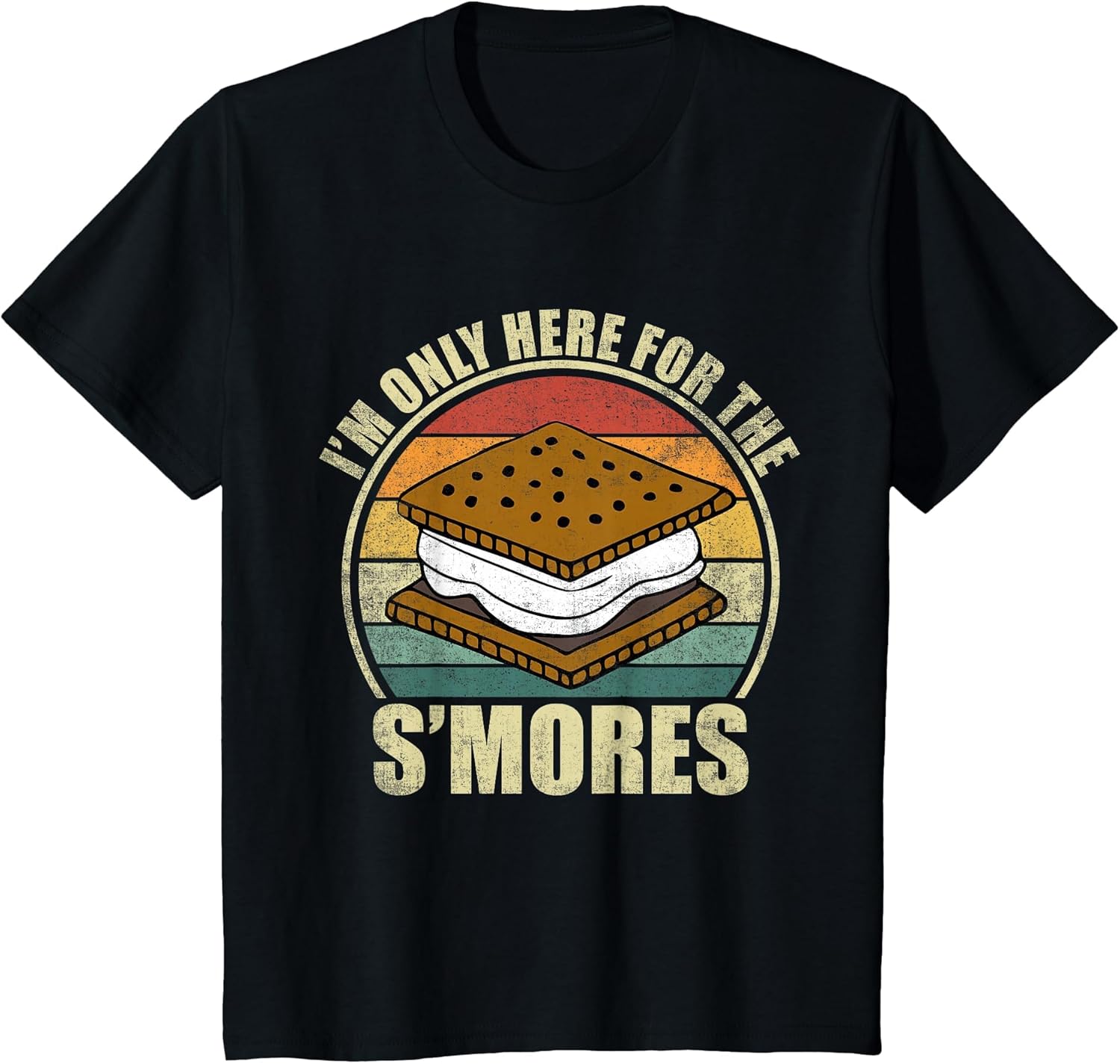 I'm Only Here for The S'Mores. Funny Camping S'Mores Lover
