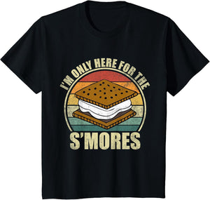 I'm Only Here for The S'Mores. Funny Camping S'Mores Lover