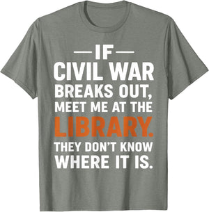If Civil War Breaks Out Meet Me at The Library Reading Humor