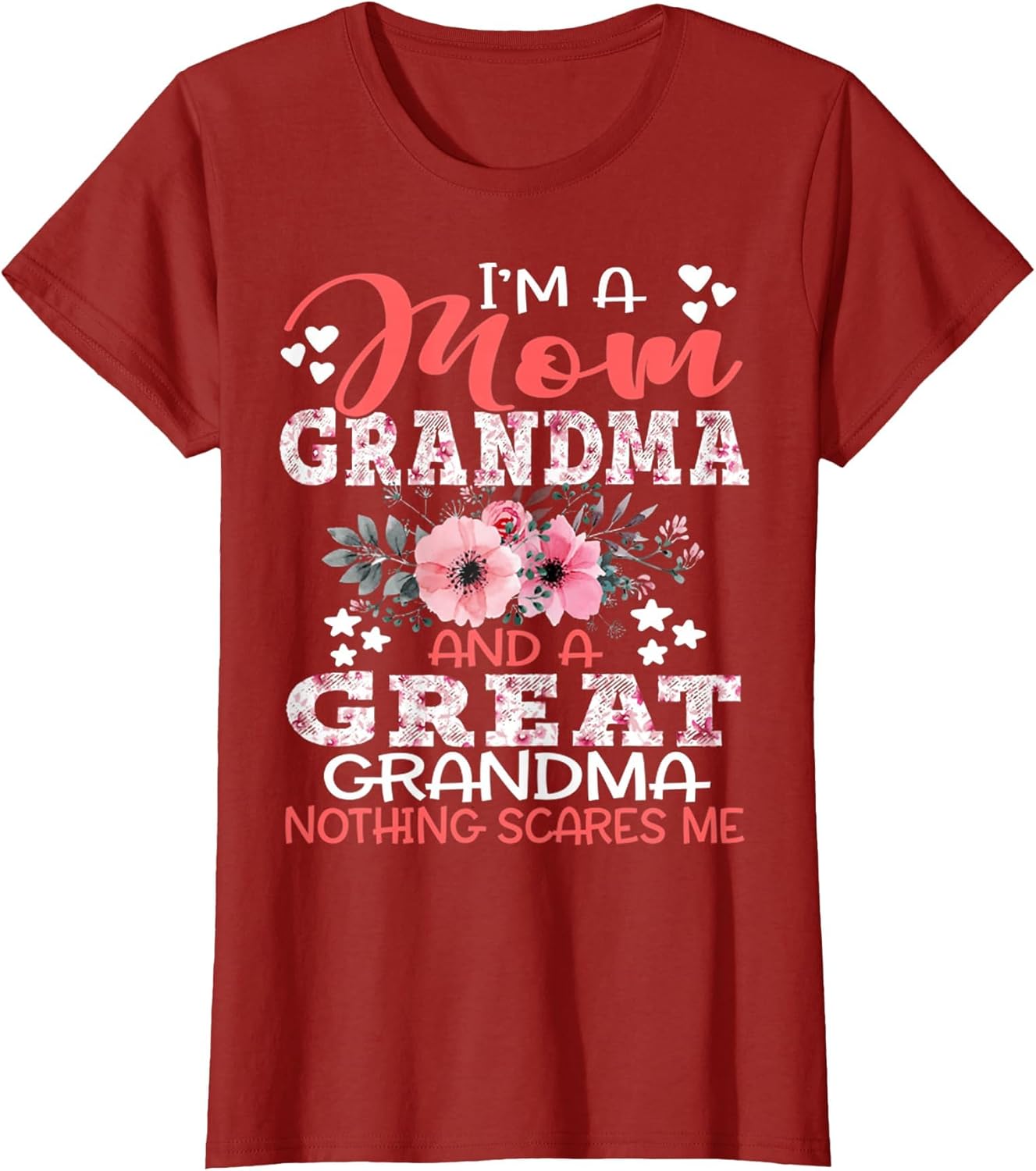 I'm A Mom Grandma A Great Grandma Nothing Scares Me Floral