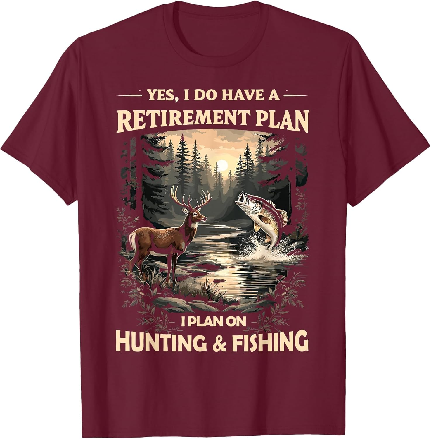 Retirement Plan on Hunting & Fishing Fisherman Hunter Dad