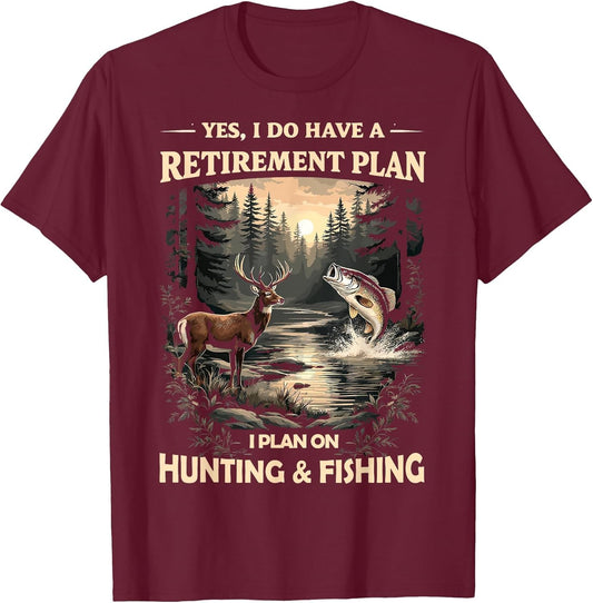 Retirement Plan on Hunting & Fishing Fisherman Hunter Dad