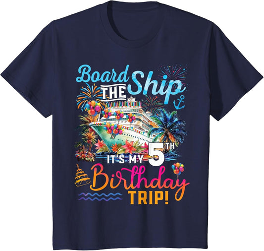 Board The Ship It's My 5th Birthday Trip Cruise Birthday