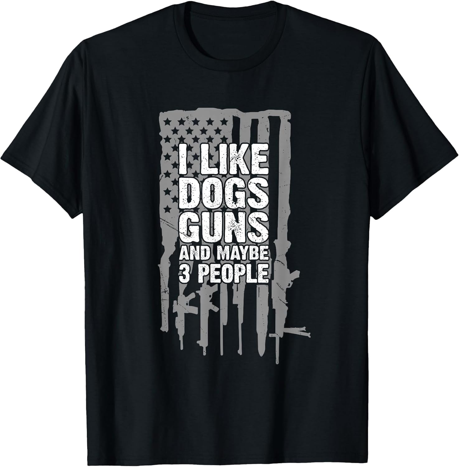 I Like Dogs Guns and Maybe 3 People Funny