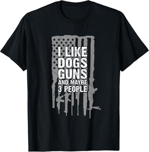 I Like Dogs Guns and Maybe 3 People Funny