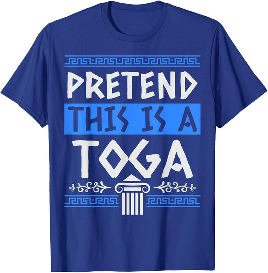 Pretend This is A Toga - Funny Toga Party Costume