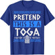 Pretend This is A Toga - Funny Toga Party Costume