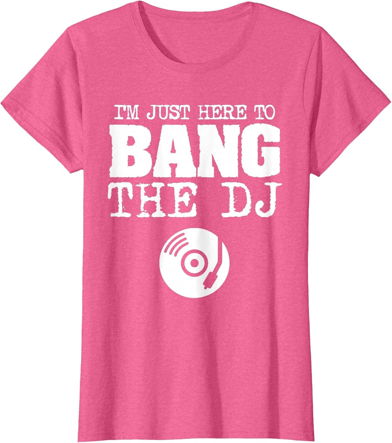 Funny Bang The DJ Disc Jockey Wife Music Groupie Shirt