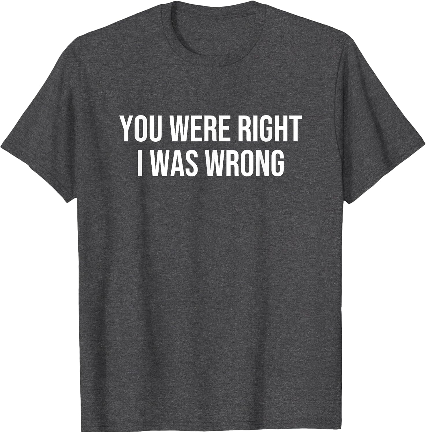 You were Right I was Wrong