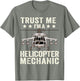 Trust Me I'm A Helicopter Mechanic Helicopters Mechanics