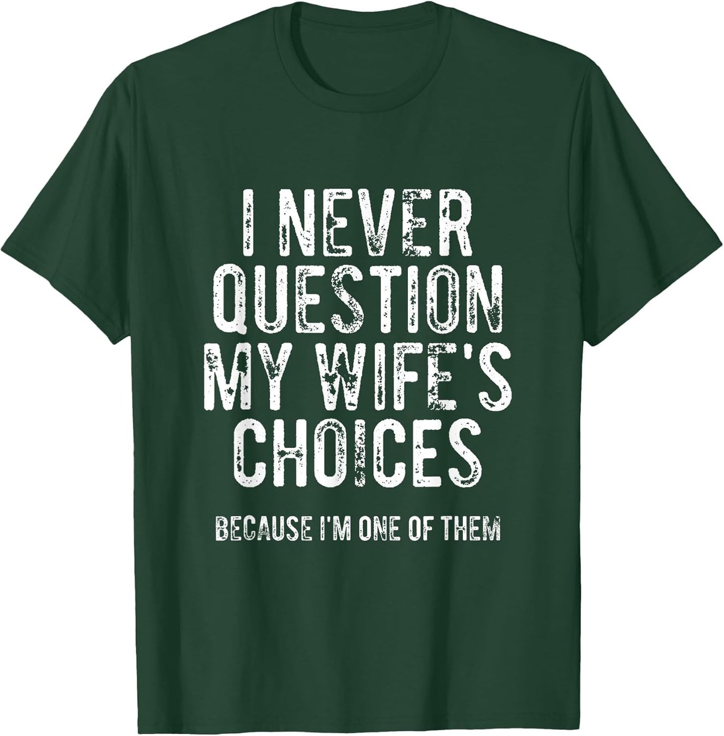 I Never Question My Wife's Choices Because I'm One of Them