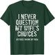I Never Question My Wife's Choices Because I'm One of Them