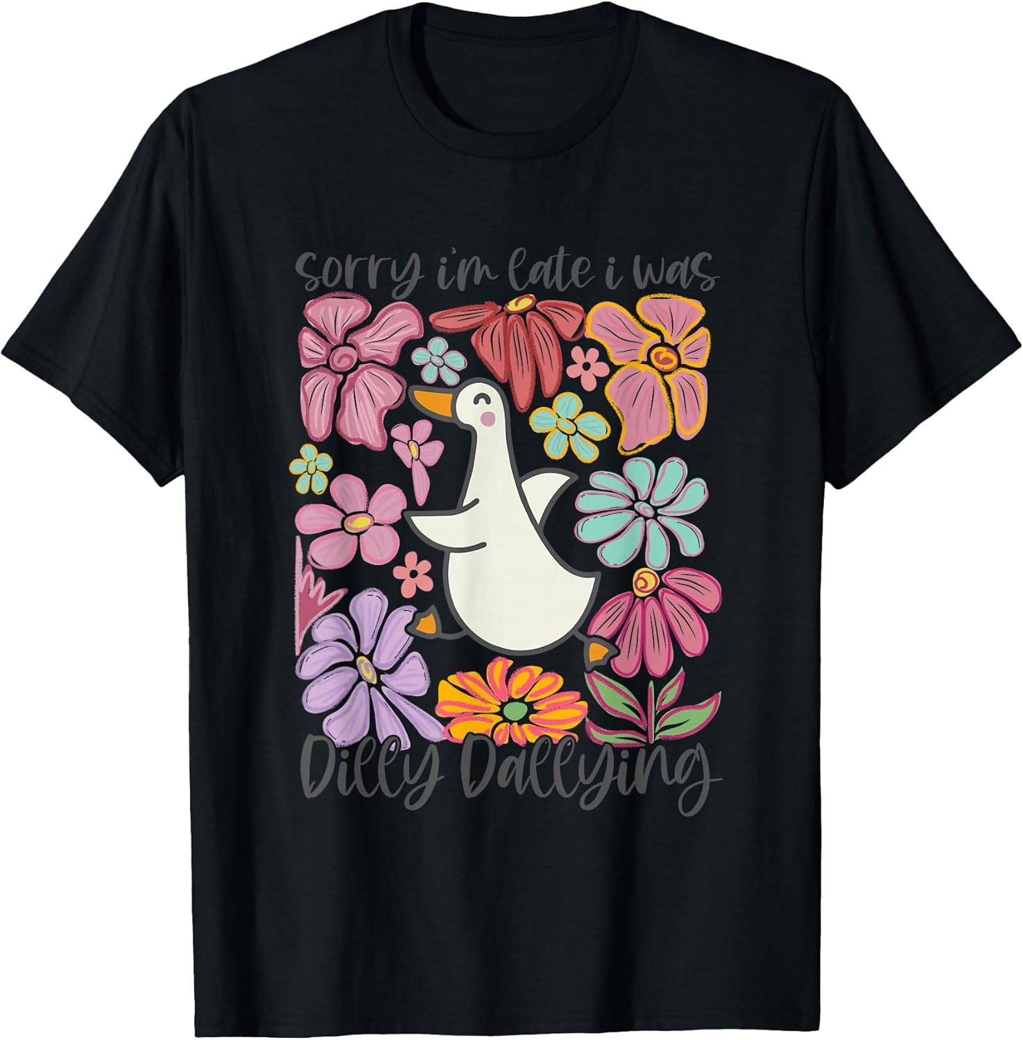 Sorry I'm Late I Was Dilly Dallying