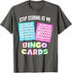 Funny Bingo Queen - Stop Staring at My Bingo Cards