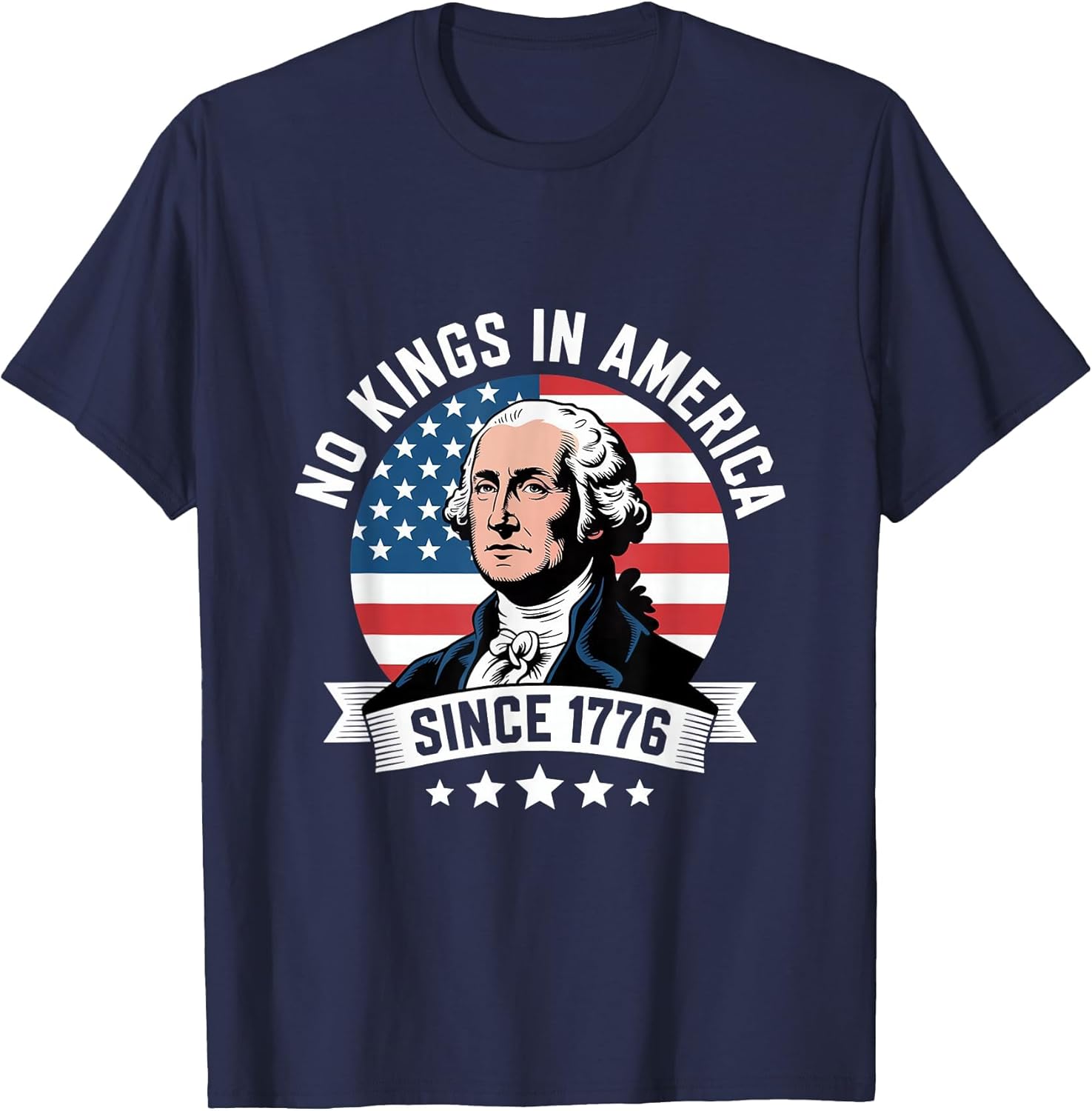No Kings in America Since 1776 George Washington Patriotic