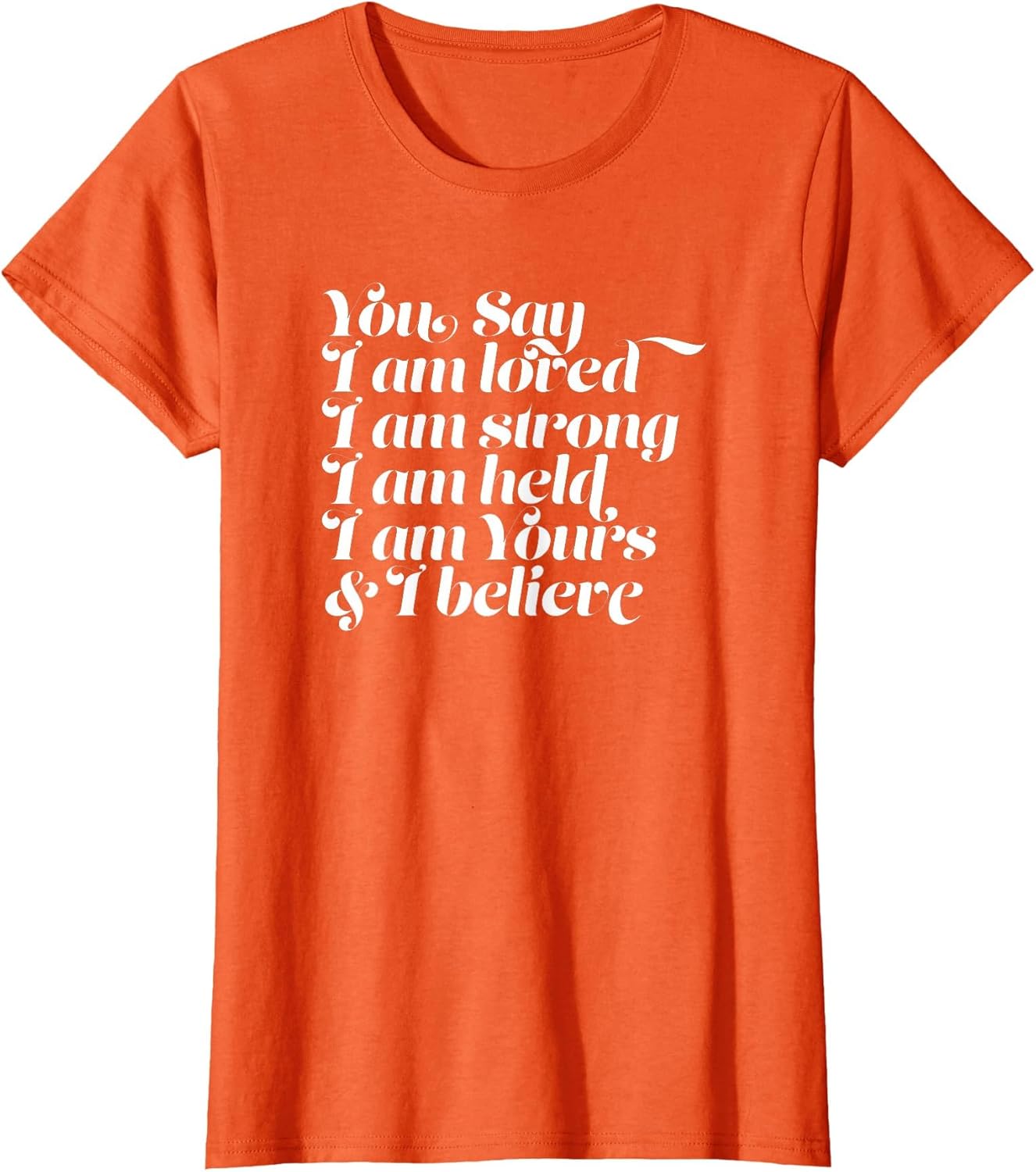 You Say I am Loved Strong Held Yours