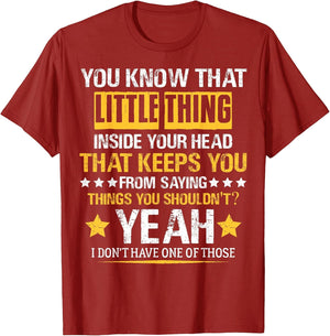 You Know That Little Thing Inside Your Head Sarcastic Humor