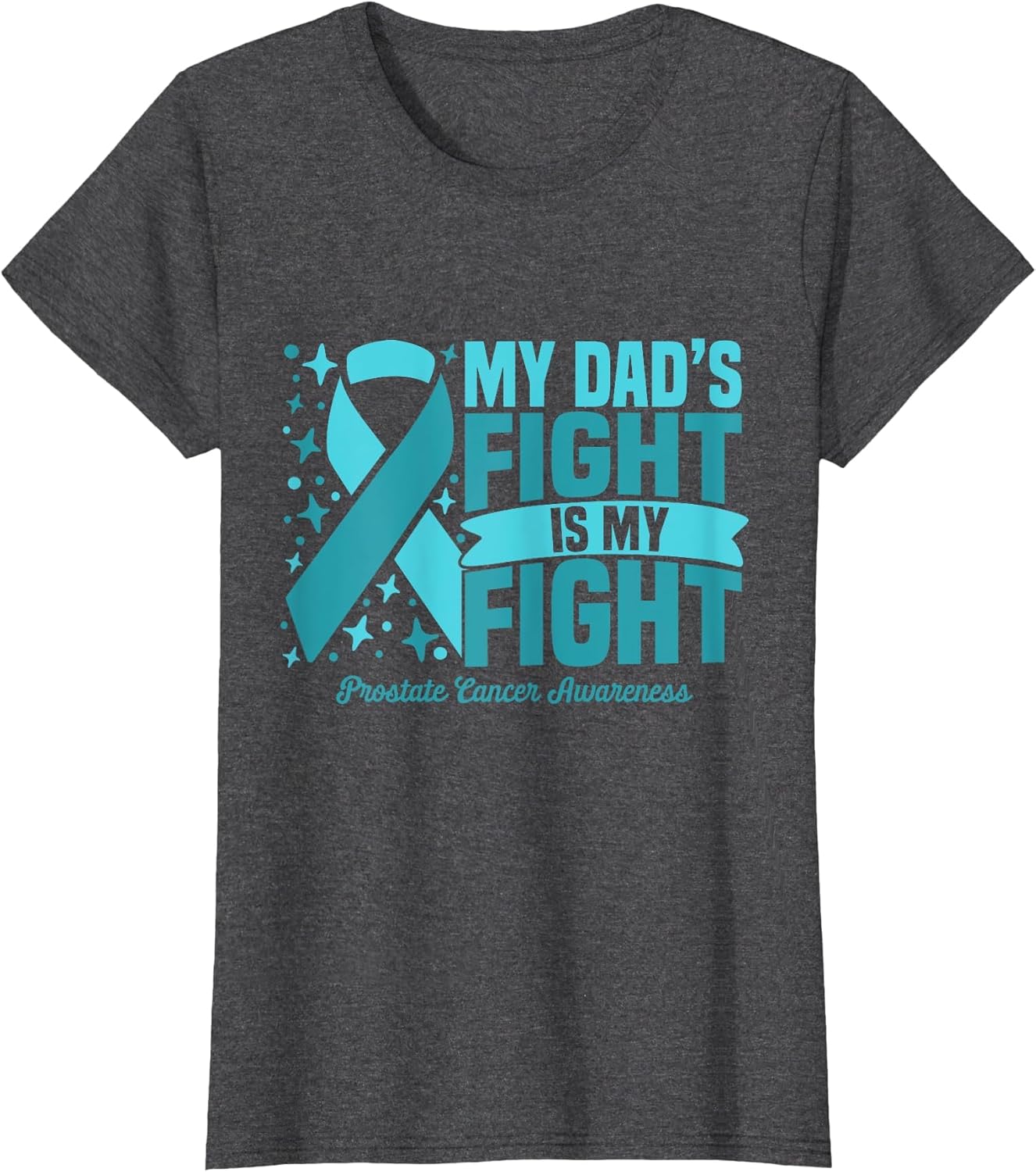 My Dad's Fight is My Fight Prostate Cancer Awareness Cure