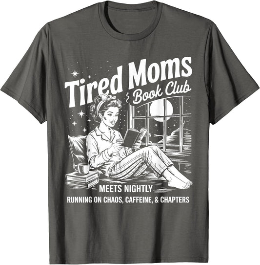 Tired Moms Book Club Reading Mom Book Lovers Mother's Day