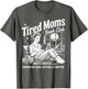 Tired Moms Book Club Reading Mom Book Lovers Mother's Day