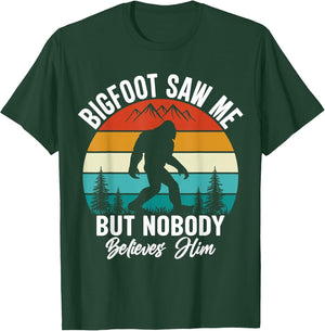 Bigfoot Saw Me But Nobody Believes Him Funny Sasquatch Retro