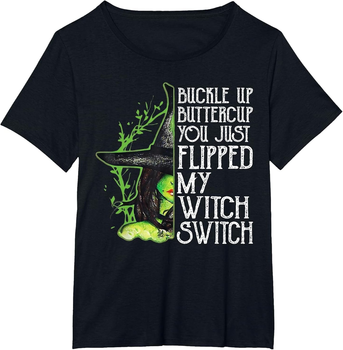 Witch Buckle Up Buttercup You Just Flipped My Witch Switch