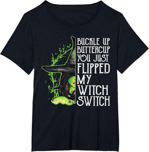 Witch Buckle Up Buttercup You Just Flipped My Witch Switch