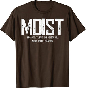Moist Because at Least One Person You Know Hates This Word
