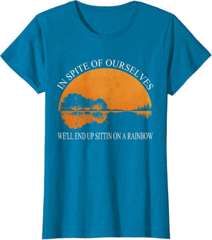 in Spite of Ourselves We'll End Up Sittin Apparel