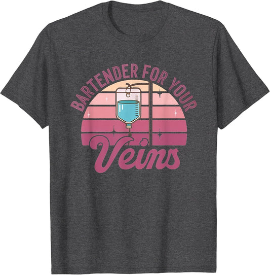 Bartender for Your Veins Intravenous Infusion Nurse IV Nurse