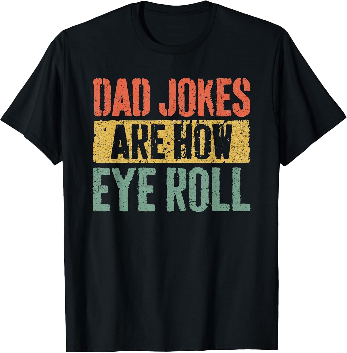 Dad Jokes are How Eye Roll Shirt Funny Men Fathers Day