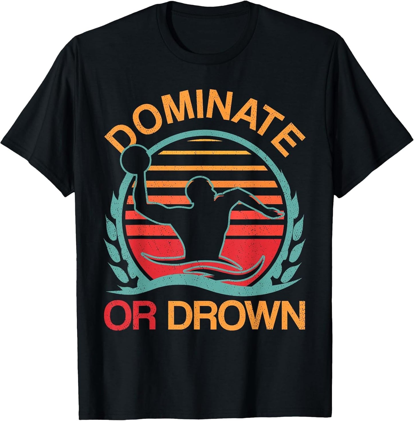 Water Polo Dominate or Drown Funny Waterpolo Player