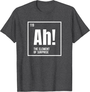 Ah The Element of Surprise Funny Chemistry Science Humor