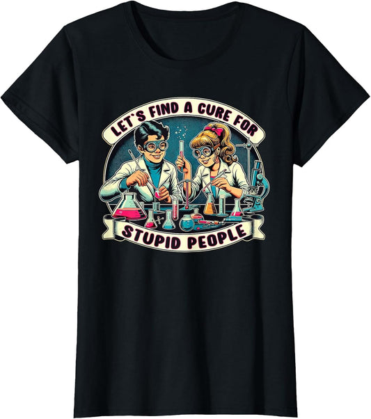 Lets Find A Cure for Stupid People, Retro Comic Dark Humor