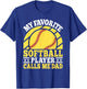 My Favorite Softball Player Calls Me Dad Softball Men