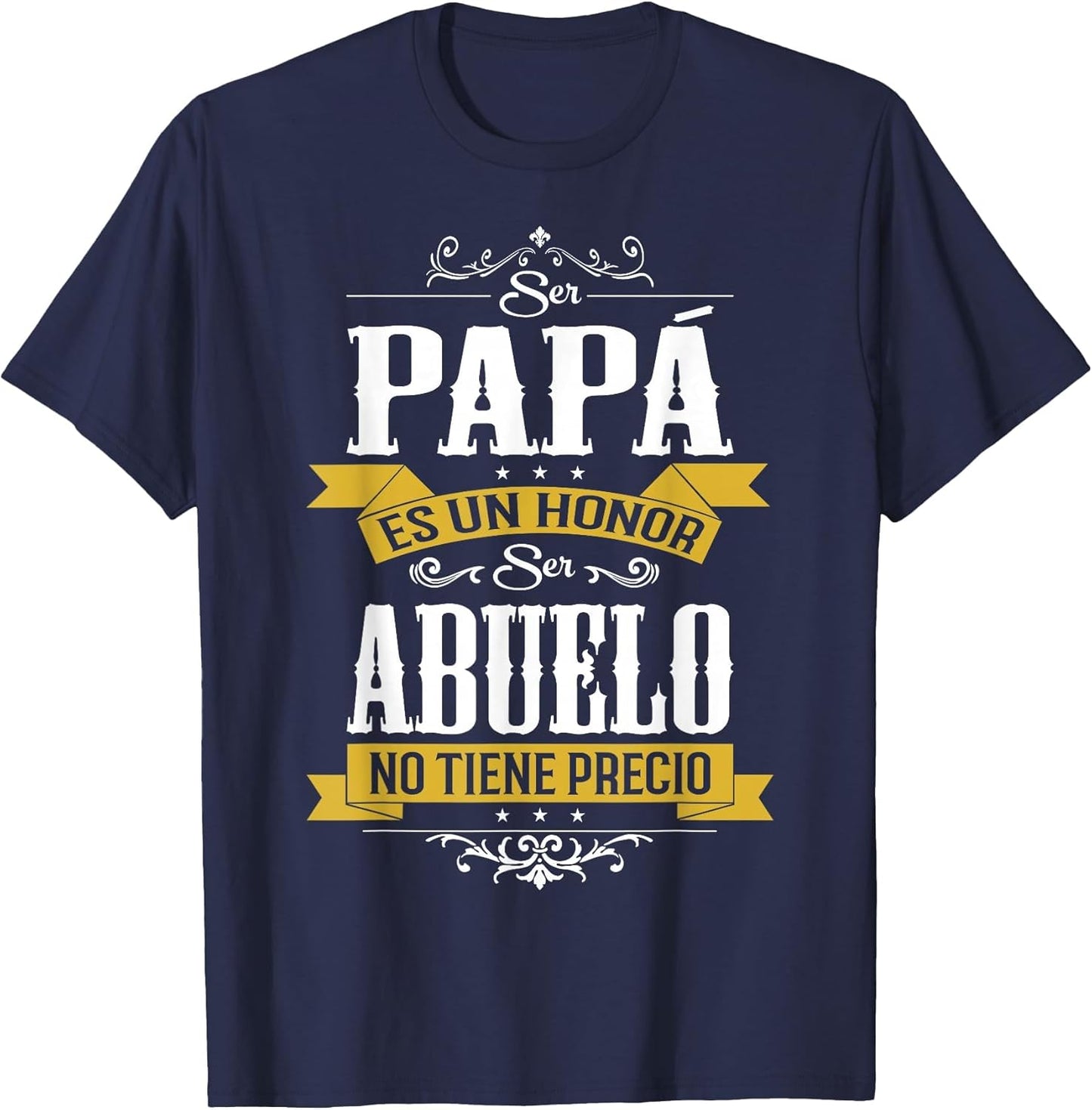 Ser Papa ES Un Honor Ser Abuelo No Tiene Precio