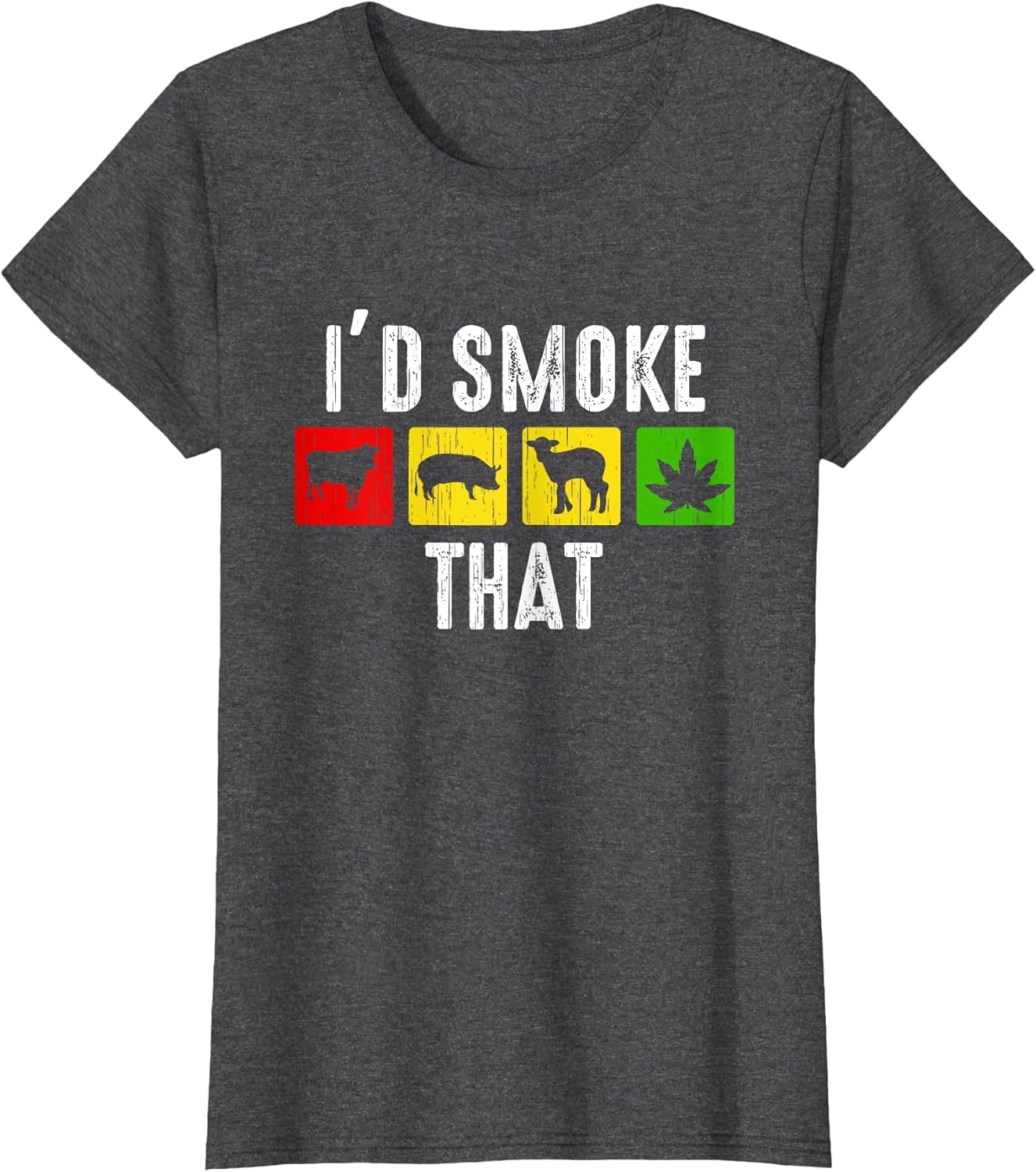 I'd Smoke That Shirt Funny Weed Marijuana Meat BBQ Smoker