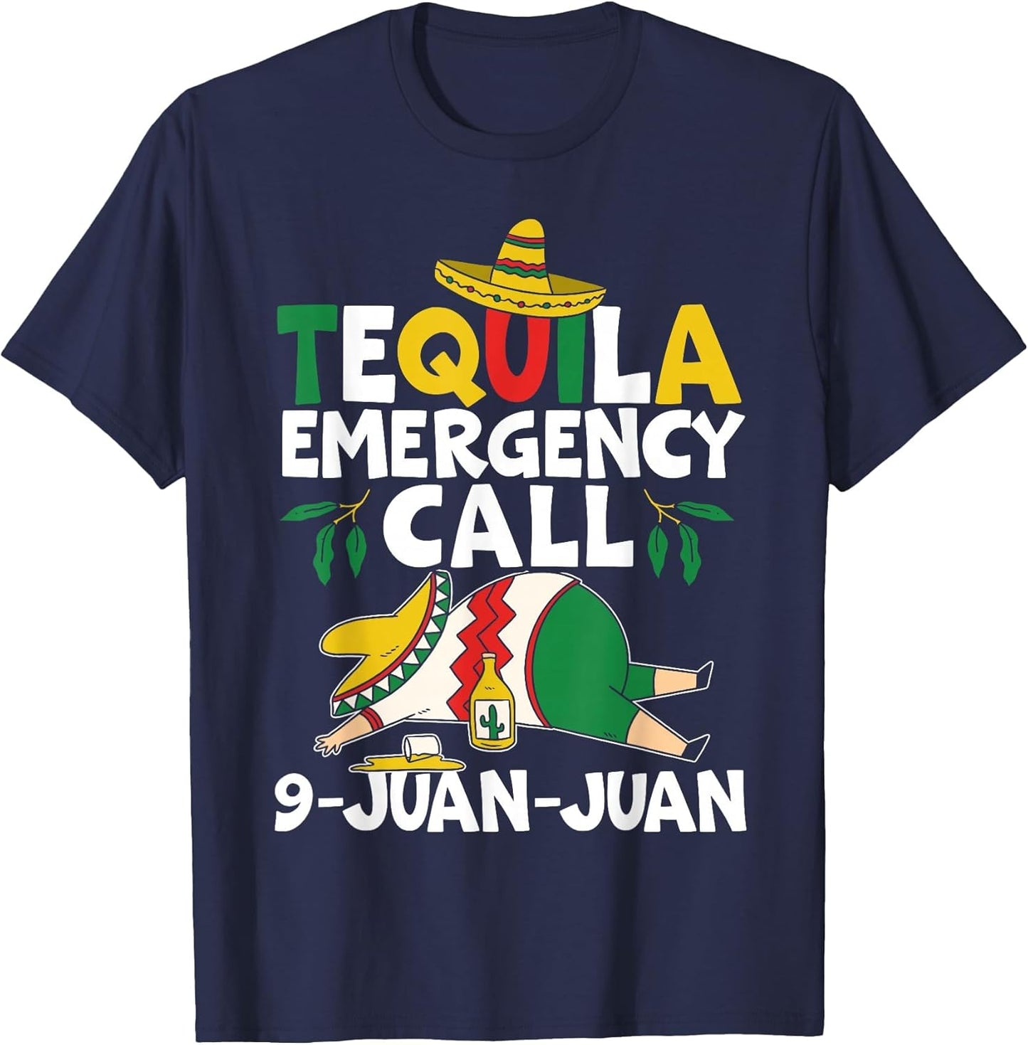 Tequila Emergency Call 9 Juan Juan Mexican Cinco de Mayo