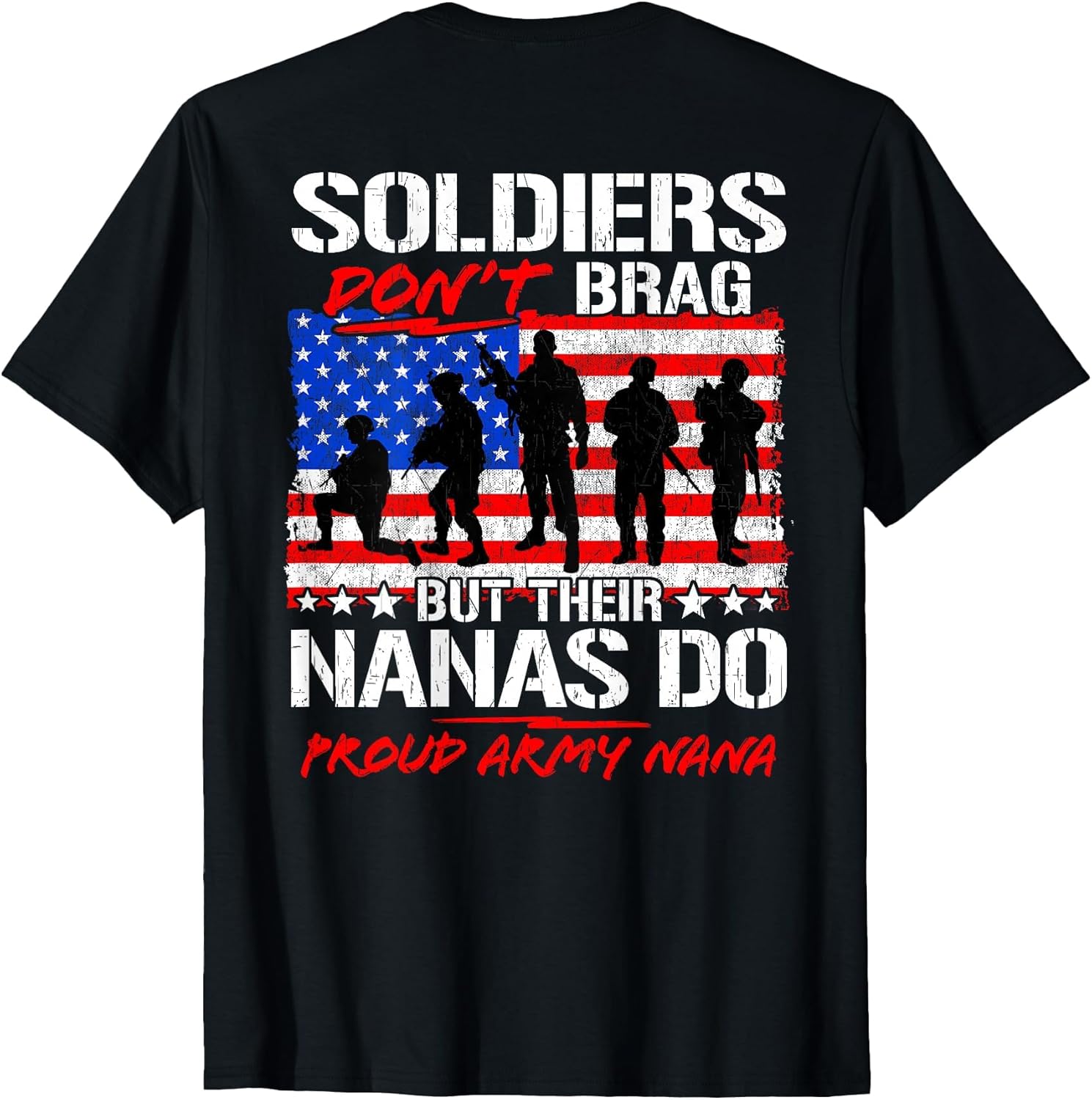 Proud Army Nana Shirt Military Pride Soldiers Don't Brag