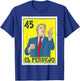 El Pendejo Anti President Donald Trump 45 USA Vote Democrats