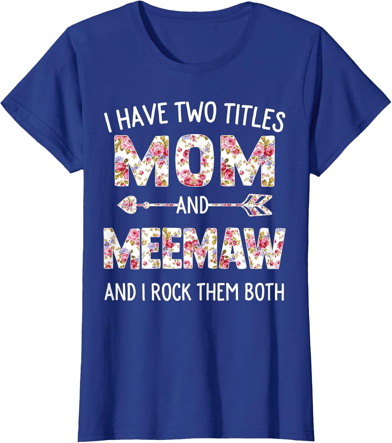 I Have Two Titles Mom and Meemaw Floral Cute Mothers Day